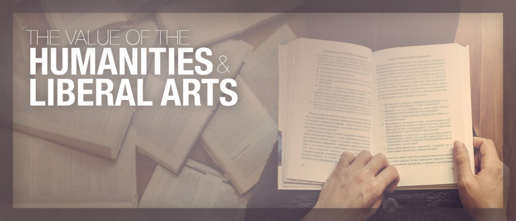 The Value of the Humanities & Liberal Arts