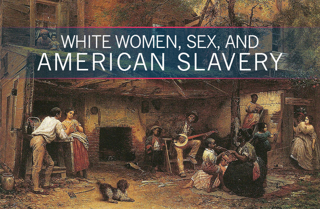 Sexual Relations Between White Women and Enslaved Men